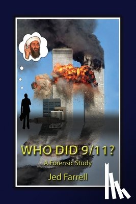 Farrell, Jed - Who did 9/11? A Forensic Study