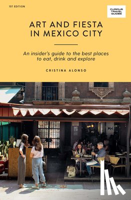 Alonso, Cristina - Art and Fiesta in Mexico City