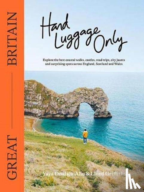 Onalaja-Aliu, Yaya, Griffiths, Lloyd - Hand Luggage Only: Great Britain