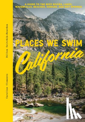 Clements, Caroline, Seitchik-Reardon, Dillon - Places We Swim California