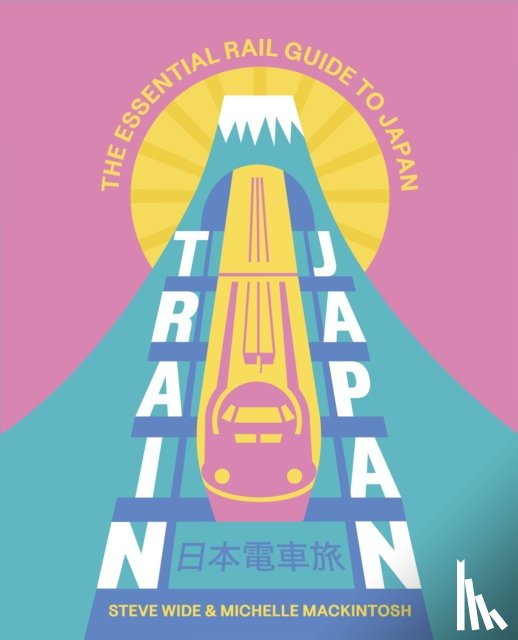 Wide, Steve, Mackintosh, Michelle - Train Japan