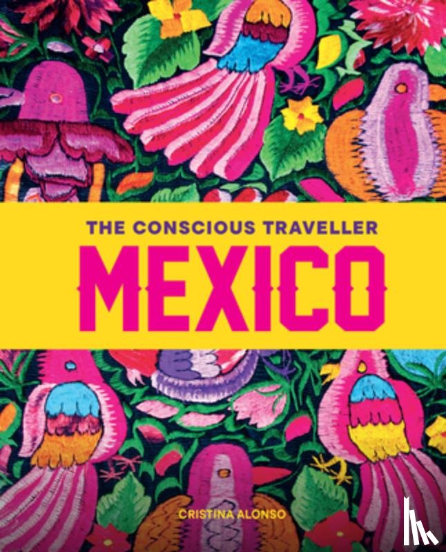Alonso, Cristina - The Conscious Traveller Mexico