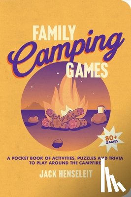 Henseleit, Jack - Family Camping Games