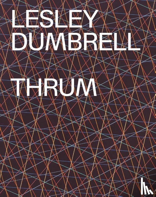 Maloon, Terence, Peers, Juliette - Lesley Dumbrell: Thrum