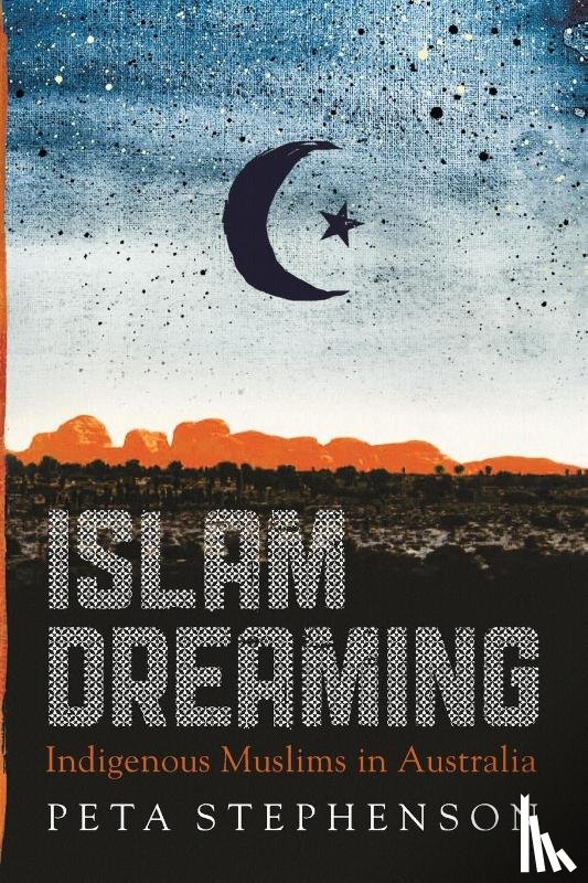 Stephenson, Peta - Islam Dreaming