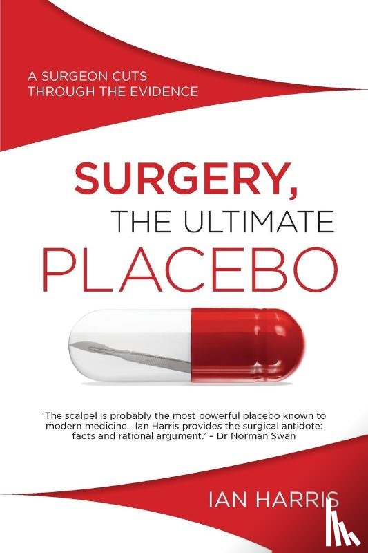 Harris, Ian - Surgery, The Ultimate Placebo