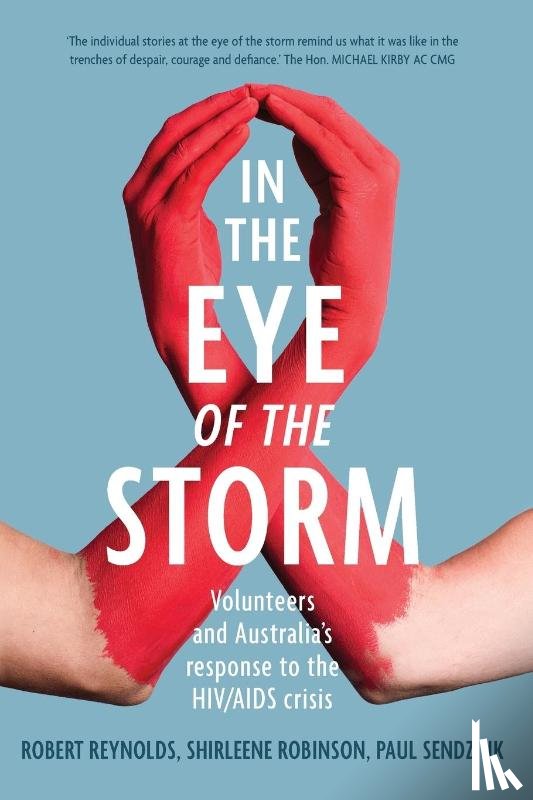 Reynolds, Robert, Robinson, Shirleene, Sendziuk, Paul - In the Eye of the Storm