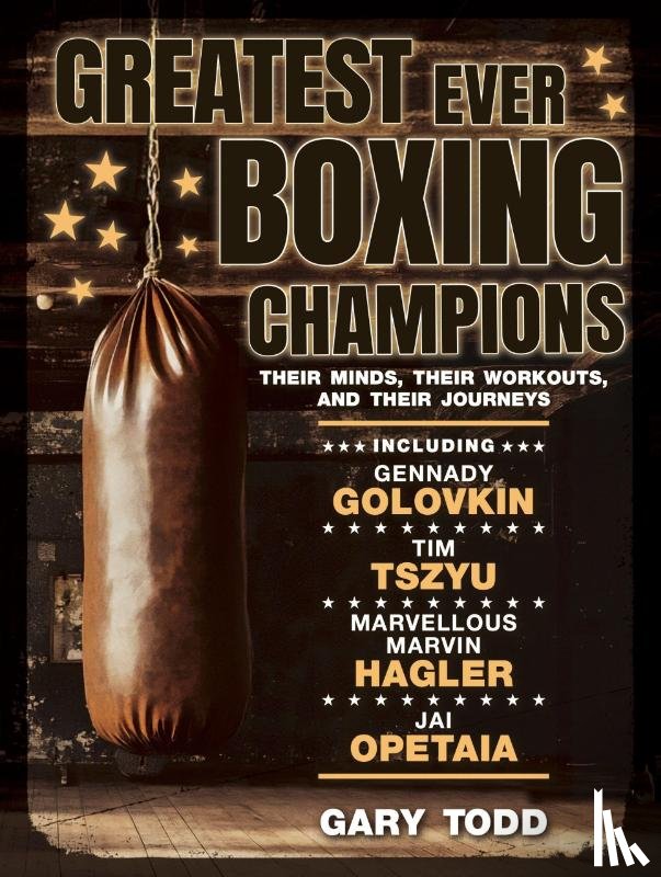Todd, Gary - Greatest Ever Boxing Champions