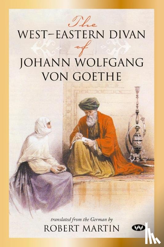 von Goethe, Johann Wolfgang - The West-Eastern Divan of Johann Wolfgang von Goethe