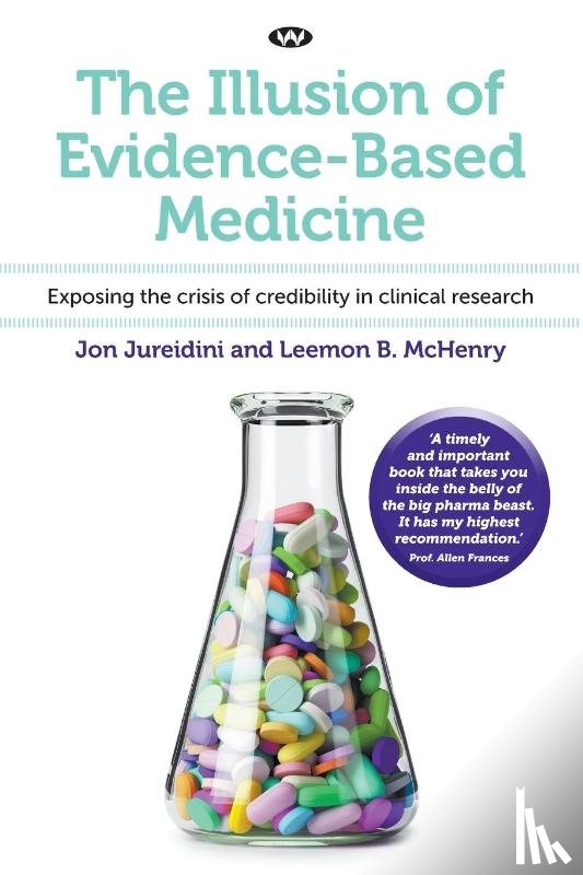 Jureidini, Jon, McHenry, Leemon B. - The Illusion of Evidence-Based Medicine