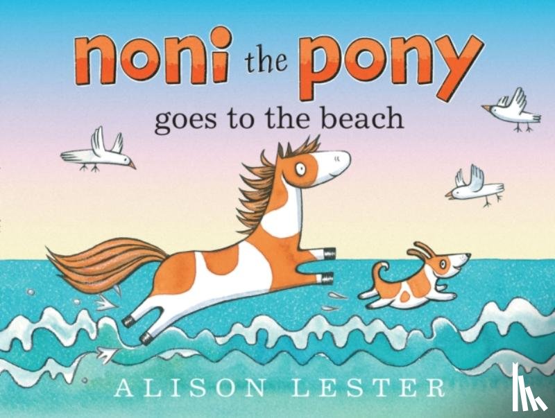 Lester, Alison - Noni the Pony Goes to the Beach