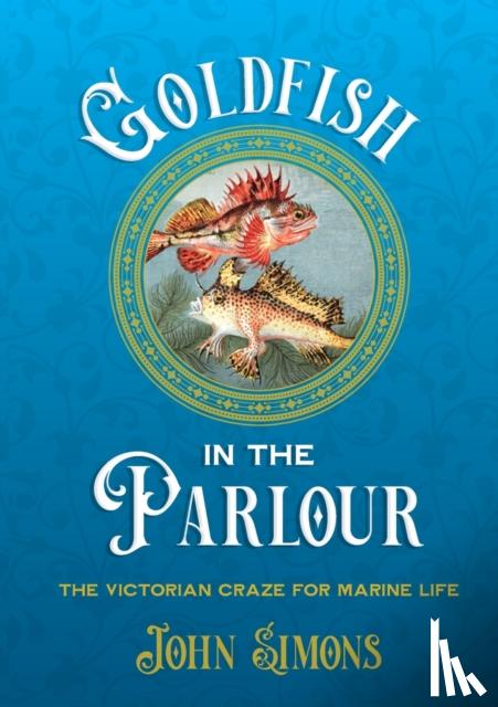 Simons, Professor John - Goldfish in the Parlour (paperback)