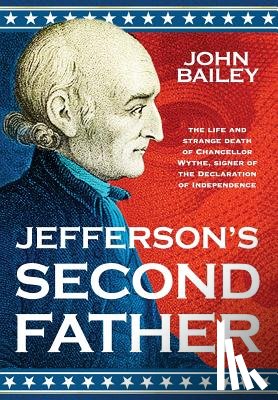 Bailey, John - Jefferson's Second Father
