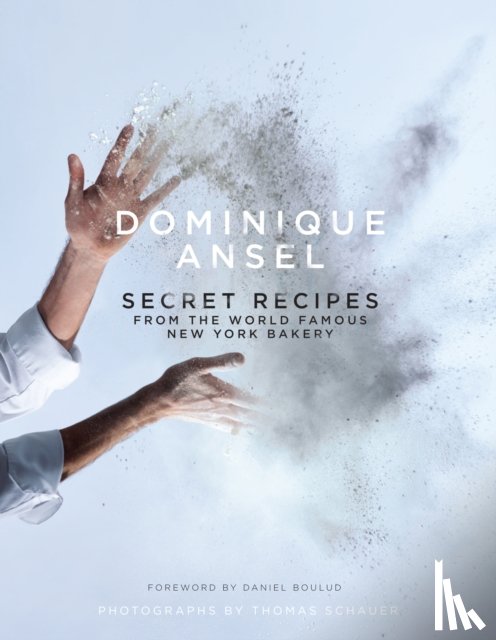 Ansel, Dominique - Dominique Ansel: Secret Recipes from the World Famous New York Bakery