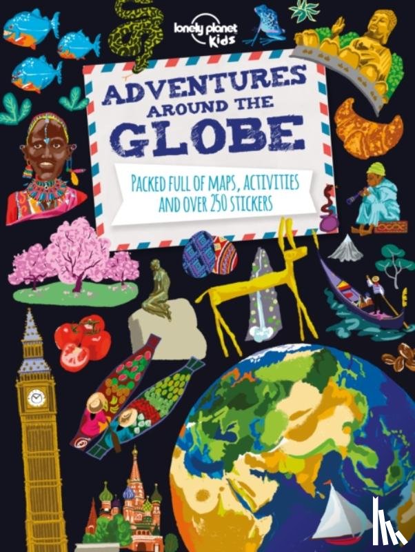 Lonely Planet Kids - Lonely Planet Kids Adventures Around the Globe