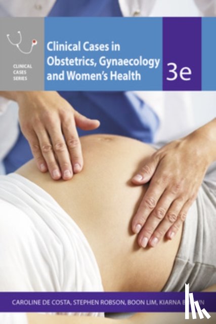 de Costa, Caroline, Robson, Stephen, Lim, Boon, Brown, Kiarna - Clinical Cases Obstetrics Gynaecology & Women's Health