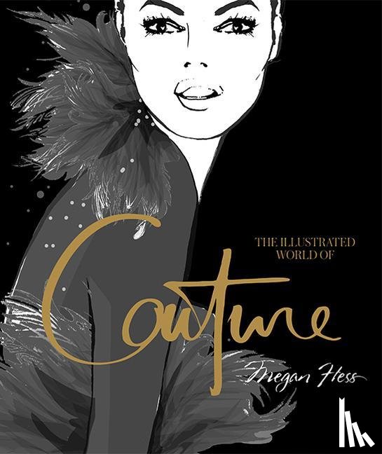 Hess, Megan - The Illustrated World of Couture