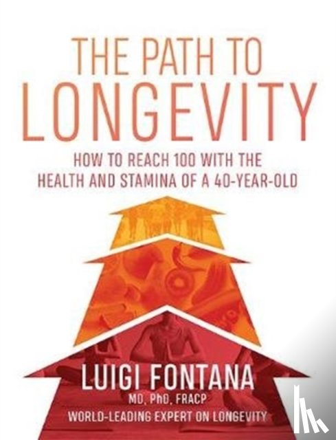 Fontana, Luigi - The Path to Longevity