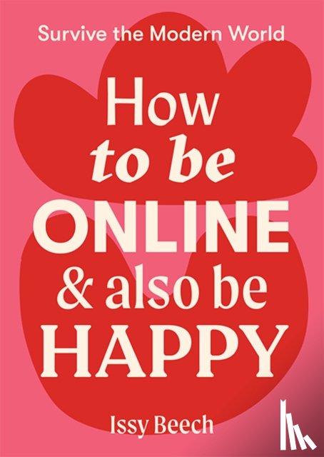 Beech, Issy - How to Be Online and Also Be Happy