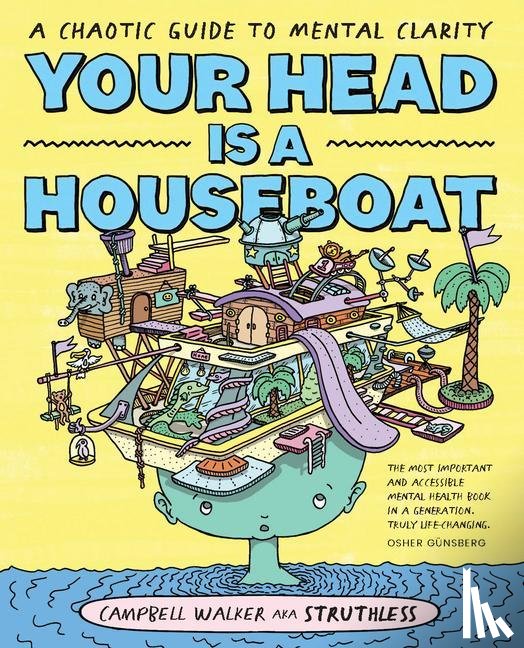 Walker, Campbell - Your Head is a Houseboat