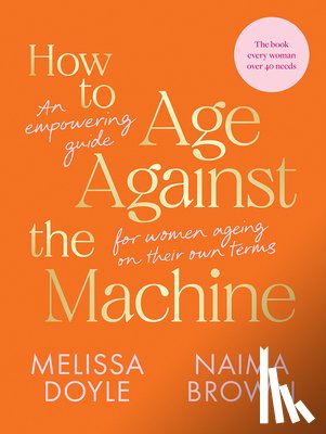 Doyle, Melissa, Brown, Naima - How to Age Against the Machine