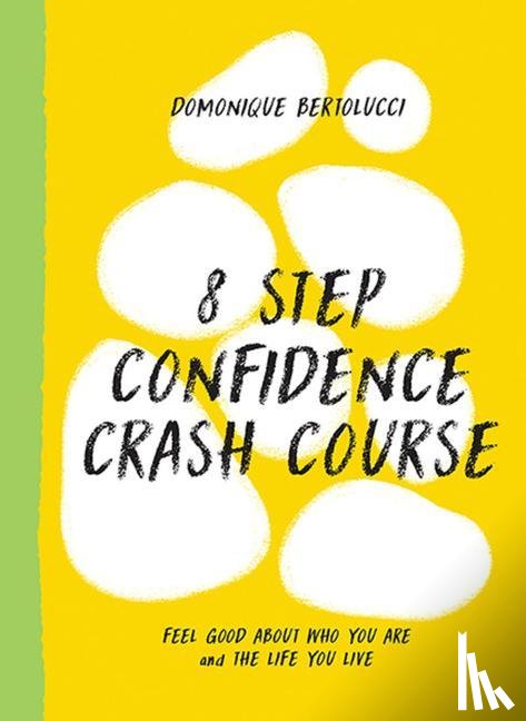 Bertolucci, Domonique - 8 Step Confidence Crash Course