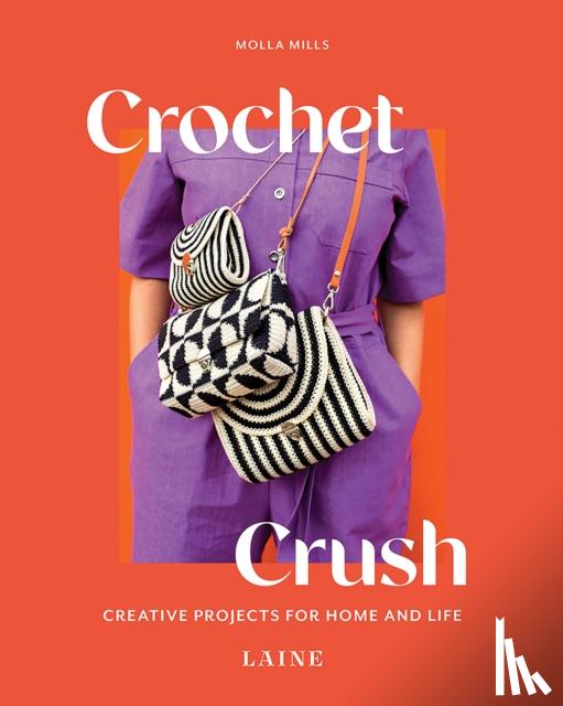 Mills, Molla, Laine - Crochet Crush