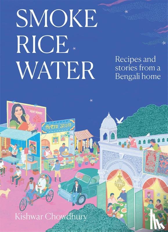 Chowdhury, Kishwar - Smoke, Rice, Water