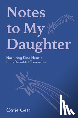 Gett, Catie - Notes to My Daughter