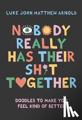 Arnold, Luke John Matthew - Nobody Really Has Their Sh*t Together