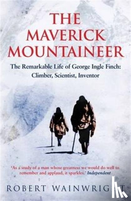 Wainwright, Robert (Author) - The Maverick Mountaineer