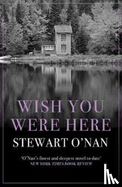 O'Nan, Stewart - Wish You Were Here