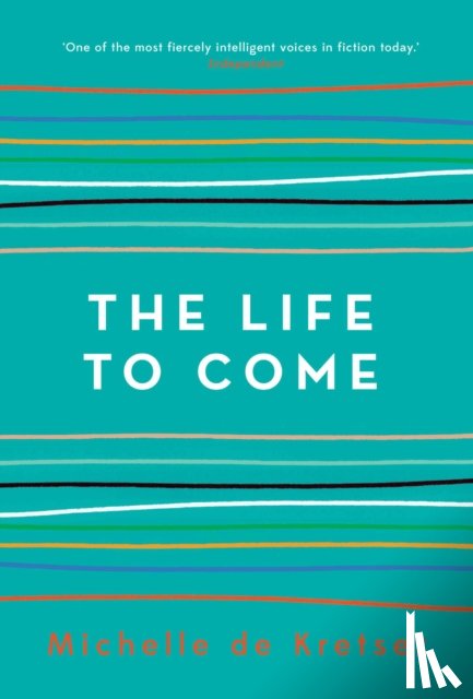 Kretser, Michelle de - The Life to Come
