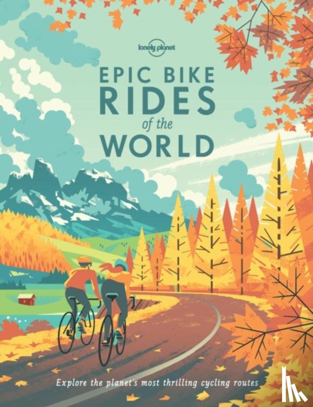 Lonely Planet - Lonely Planet Epic Bike Rides of the World