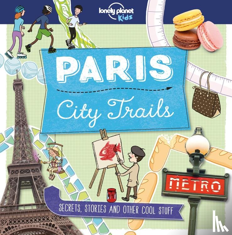 Kids, Lonely Planet, Greathead, Helen, Ltd, Dynamo - City Trails - Paris