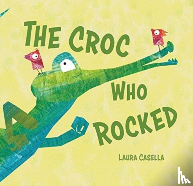 Casella, Laura - The Croc Who Rocked