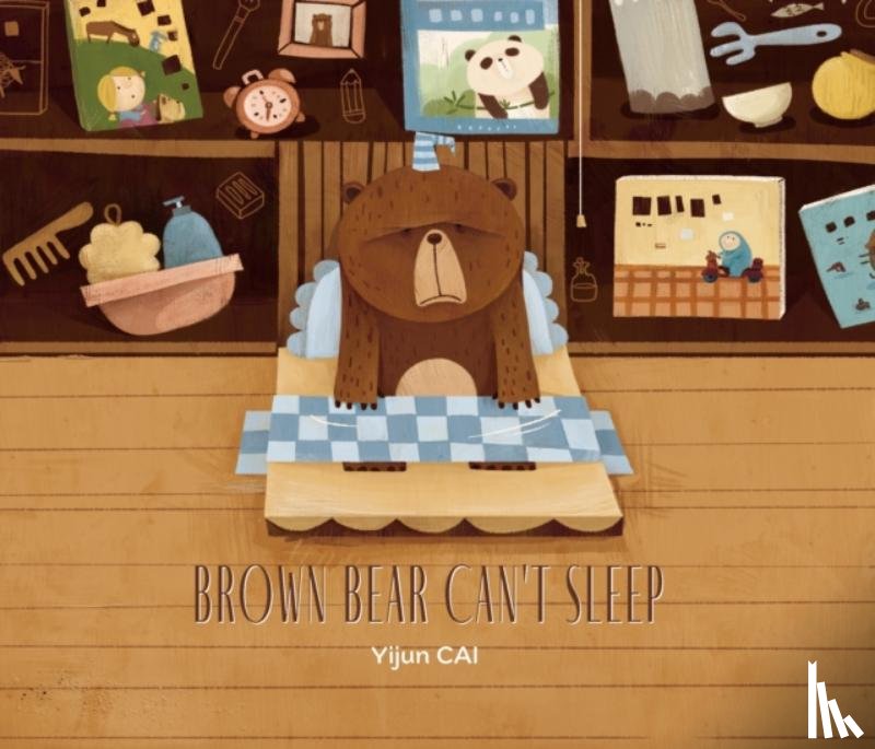 Cai, Yijun - Brown Bear Can't Sleep