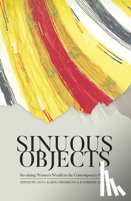 Hermkens, Anna-Karina - Sinuous Objects: Revaluing Women's Wealth in the Contemporary Pacific