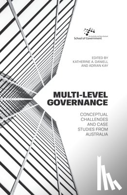 Daniell, Katherine a. - Multi-level Governance: Conceptual challenges and case studies from Australia