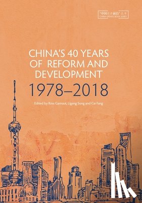 Garnaut, Ross - China's 40 Years of Reform and Development: 1978-2018