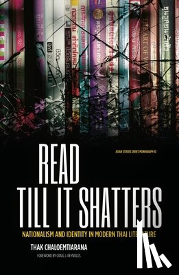 Chaloemtiarana, Thak - Read till it shatters: Nationalism and identity in modern Thai literature
