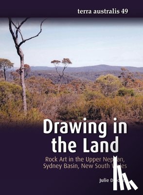 Dibden, Julie - Drawing in the Land: Rock Art in the Upper Nepean, Sydney Basin, New South Wales