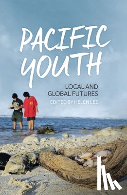 Lee, Helen - Pacific Youth: Local and Global Futures