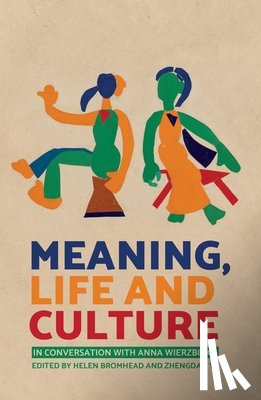 Bromhead, Helen - Meaning, Life and Culture: In conversation with Anna Wierzbicka