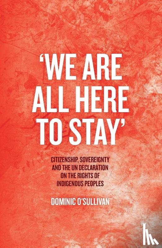 O'Sullivan, Dominic - WE ARE ALL HERE TO STAY