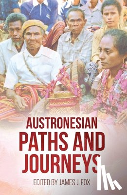 Fox, James J. - Austronesian Paths and Journeys