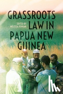 Demian, Melissa - Grassroots Law in Papua New Guinea