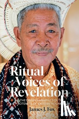 Fox, James J. - Ritual Voices of Revelation: The Origin Narratives of the Rotenese of Eastern Indonesia