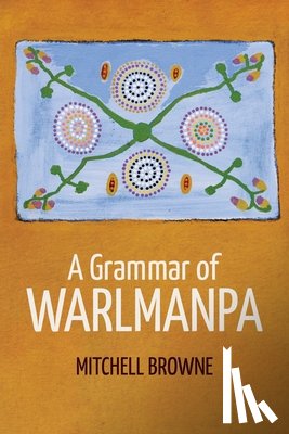 Browne, Mitchell - A Grammar of Warlmanpa