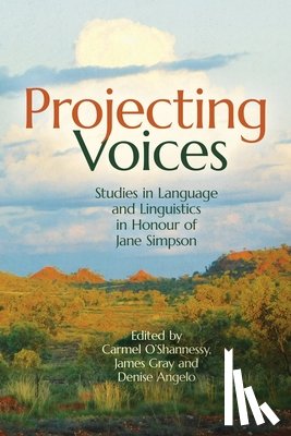 O'Shannessy, Carmel - Projecting Voices: Studies in Language and Linguistics in Honour of Jane Simpson